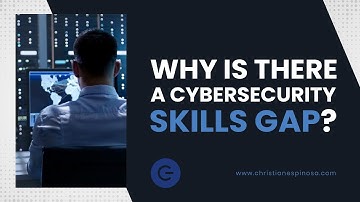 Why Is There A Cybersecurity Skills Gap?