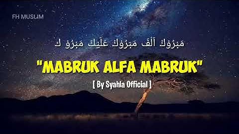 MABRUK ALFA MABRUK | SYAHLA [LIRIK]