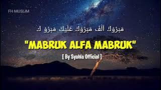 MABRUK ALFA MABRUK | SYAHLA [LIRIK]