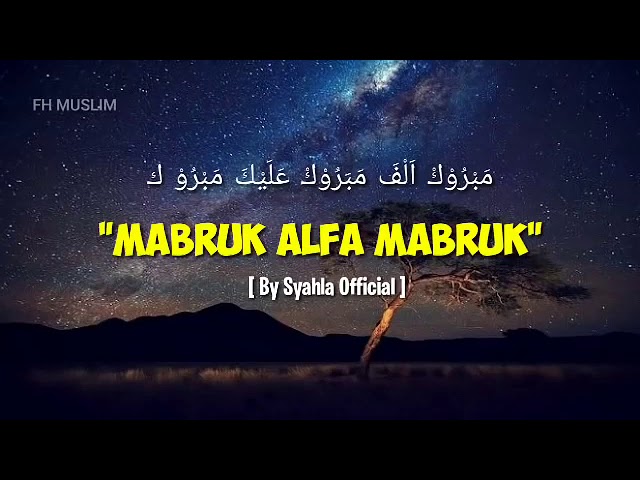 MABRUK ALFA MABRUK | SYAHLA [LIRIK] class=
