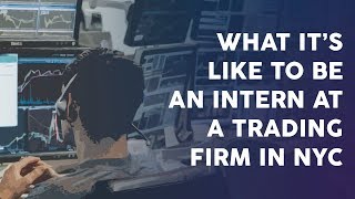 An internship at a professional trading firm in New York