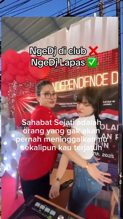 Dinar Candy nge DJ sama Nikita Mirzani di Lapas saat 17 Agustus