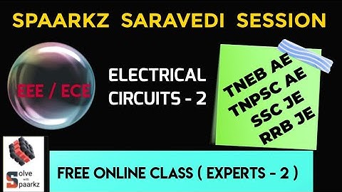 SPAARKZ SARAVEDI SESSION | TNEB AE EEE/ECE EXAM PREPARATION|TNPSC AE|ELECTRICAL CIRCUITS|EXPERTS - 2