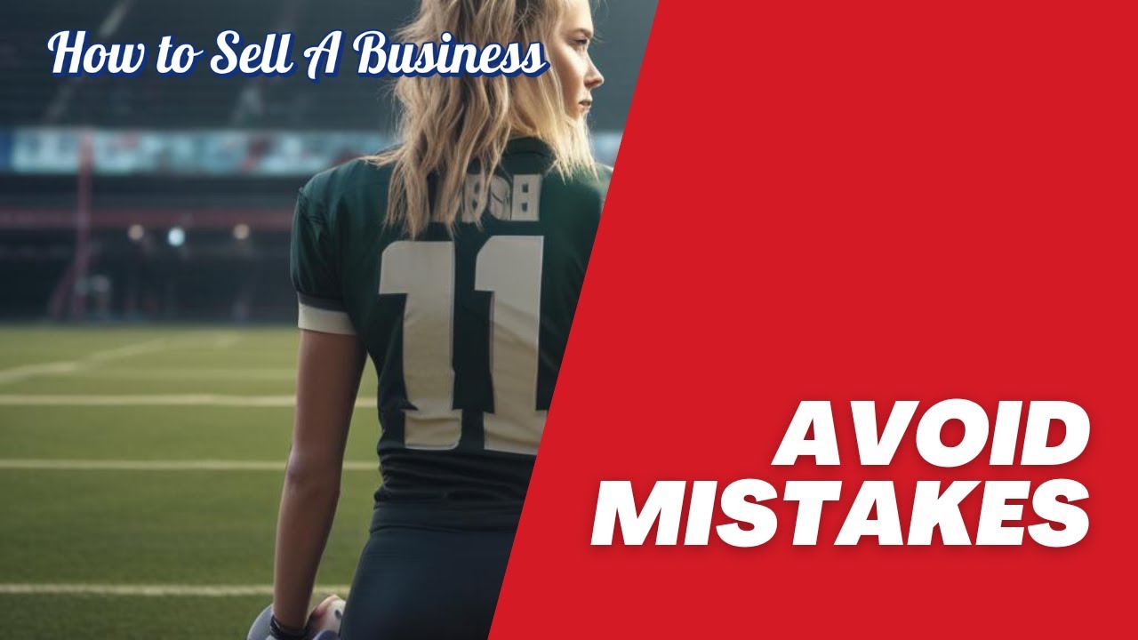 Avoiding Costly Mistakes When Selling Your Company