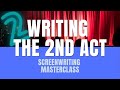 Screenwriting masterclass  writing the second act