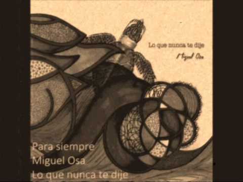 Miguel Osa - Para Siempre (Lo que nunca te dije)