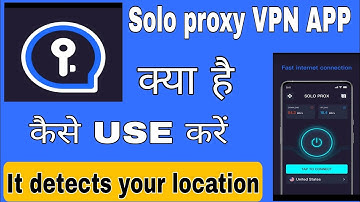 Solo proxy VPN app kya hai kaise use kare || how to use solo proxy vpn app || solo proxy app.