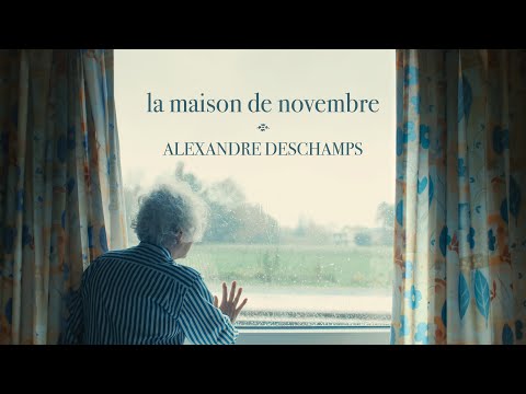 Alexandre Deschamps - La maison de novembre [Clip Officiel]