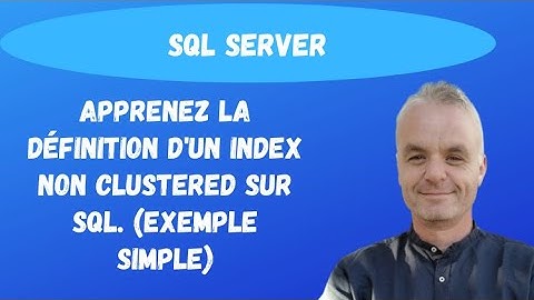 SQL server cours index :Apprenez la définition d