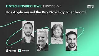 Has Apple missed the Buy Now Pay Later boom? | Fintech Insider News podcast | Ep. 725