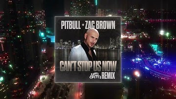 Pitbull x Zac Brown - Can't Stop Us Now (Nitti Gritti Remix) (Official Audio)