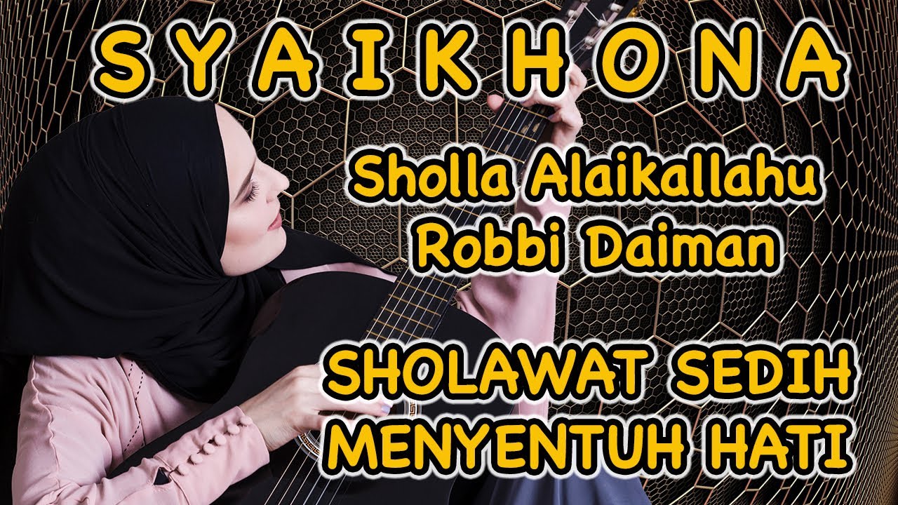 Sholawat Sedih Menyentuh Hati - Sholla Alaikallahu Robbi Daiman (Syaikhona)