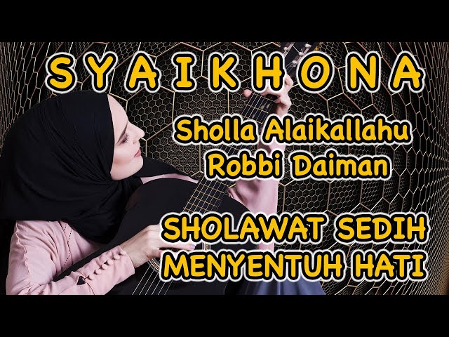 Sholawat Sedih Menyentuh Hati - Sholla Alaikallahu Robbi Daiman (Syaikhona) class=