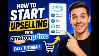 How to Start Upselling with Amazon Prime - Easy Tutorial