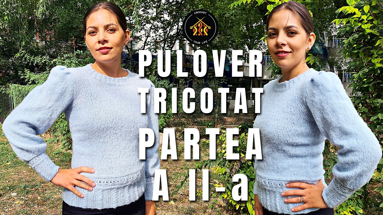 Cum tricotam pulover cu maneci bufante Ela - Partea a II-a | Tutorial pas cu pas