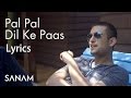 SANAM Pal Pal Dil Ke Paas Lyrics mp3