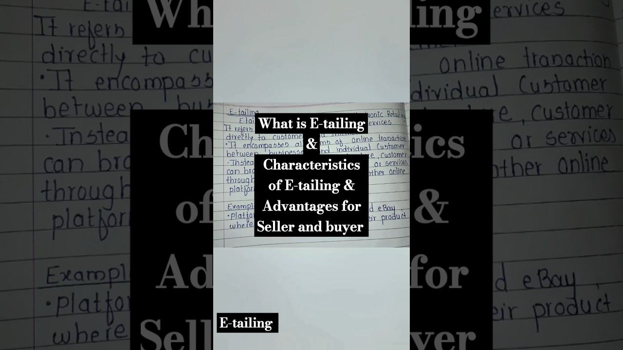 What is E-tailing & Characteristics of E-tailing & Advantages for Seller and buyer