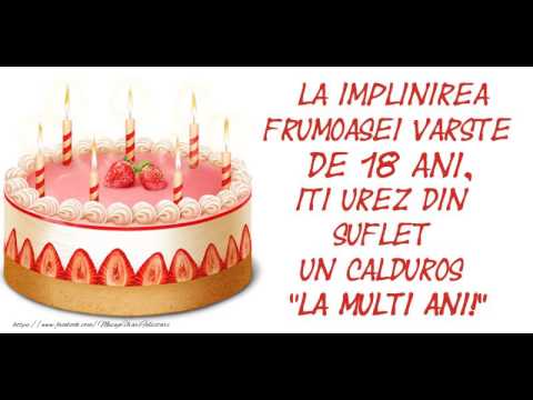 La Multi Ani Cu Ocazia Majoratului Felicitare Muzicala De La Multi Ani Cu Varsta De 18 Ani Youtube