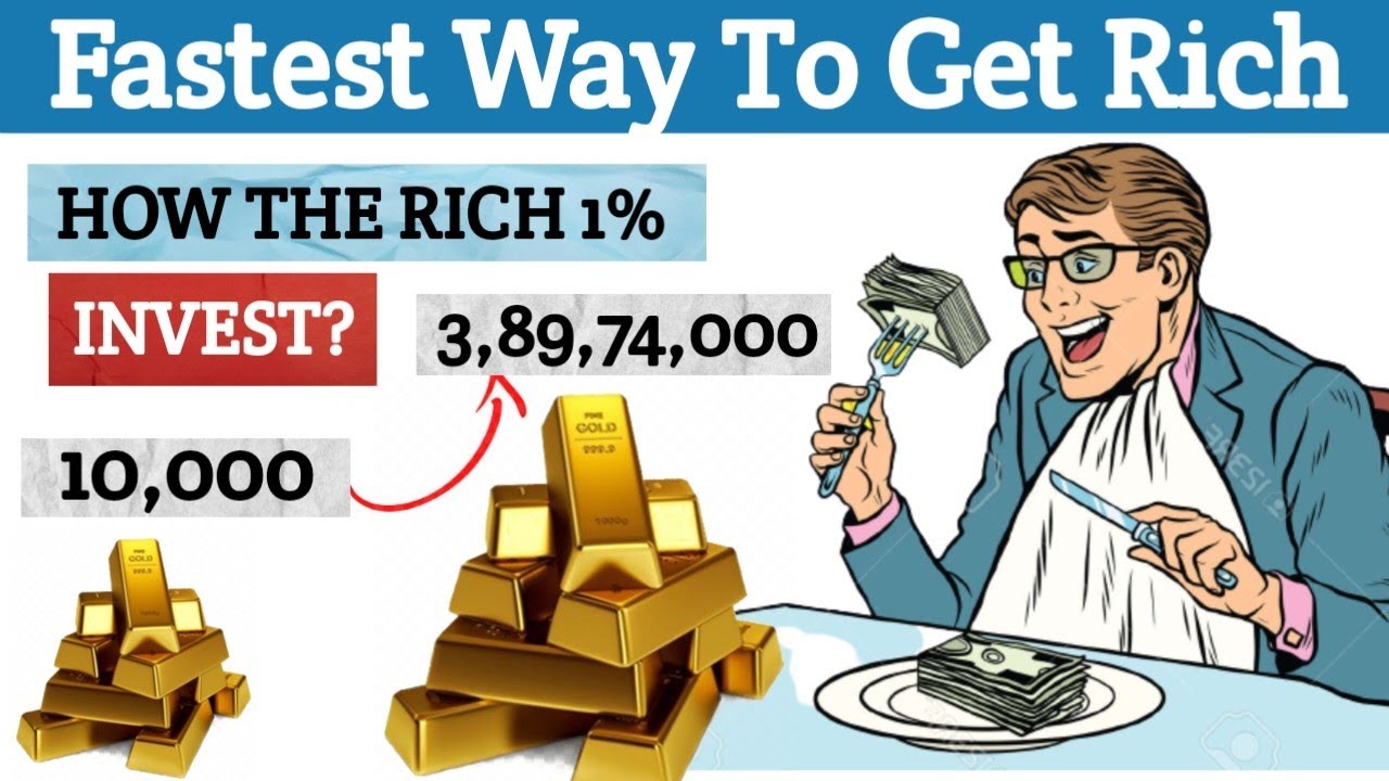 Fastest Way To Get Rich How The Rich 1 Invest YouTube Fastest Way To Get Rich How The Rich 1 Invest YouTube