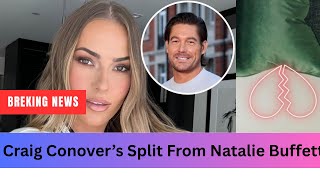 Craig Conover’s Split From Natalie Buffett Explained