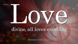 Love Divine All Loves Excelling: A Hymn Of Love And Devotion
