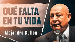 Qué falta en tu vida  Alejandro Bullón