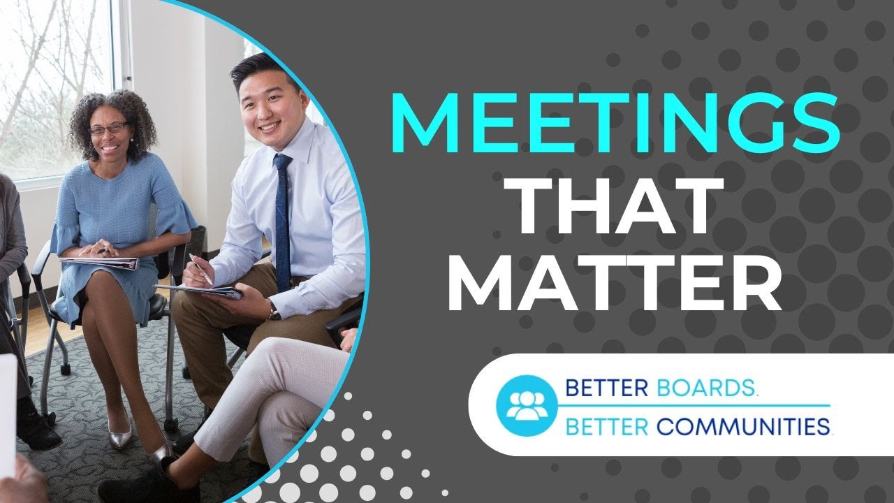 Meetings That Matter: Run Better Board Meetings with Purpose