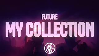 Future - My Collection (Lyrics)