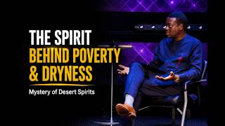 THE SPIRIT BEHIND POVERTY & DRYNESS.  (Mystery of Desert Spirits)