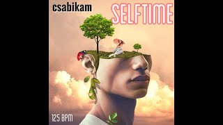 Csabikam - Selftime Deep House 125 Bpm Official Mix 2022
