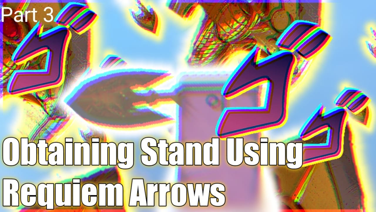 Obtaining Stand Using Requiem Arrows,Part 3 Project Jojo Roblox