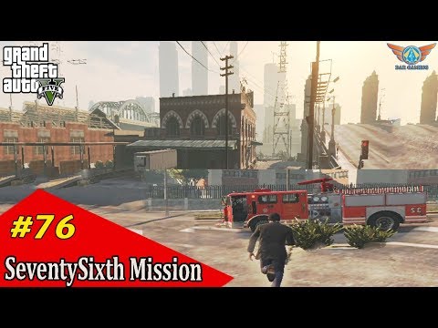 GTA 5 76th Mission GTA 5 Mission 76 Fire Truck 100 Silver Medal Walkthrough 