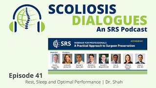 Scoliosis Dialogues: An SRS Podcast | Episode 41 | Rest, Sleep and Optimal Performance | Dr. Shah