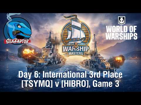 World of Warships - Warship Masters 2026 - Day 6 - 3rd Place Match: TSYMQ v HIBRO, Game 3