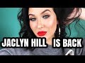 JACLYN HILL IS BACK