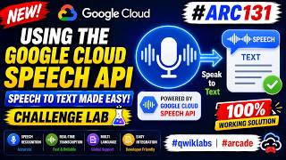 Using the Google Cloud Speech API: Challenge Lab || #ARC131 #qwiklabs #arcade