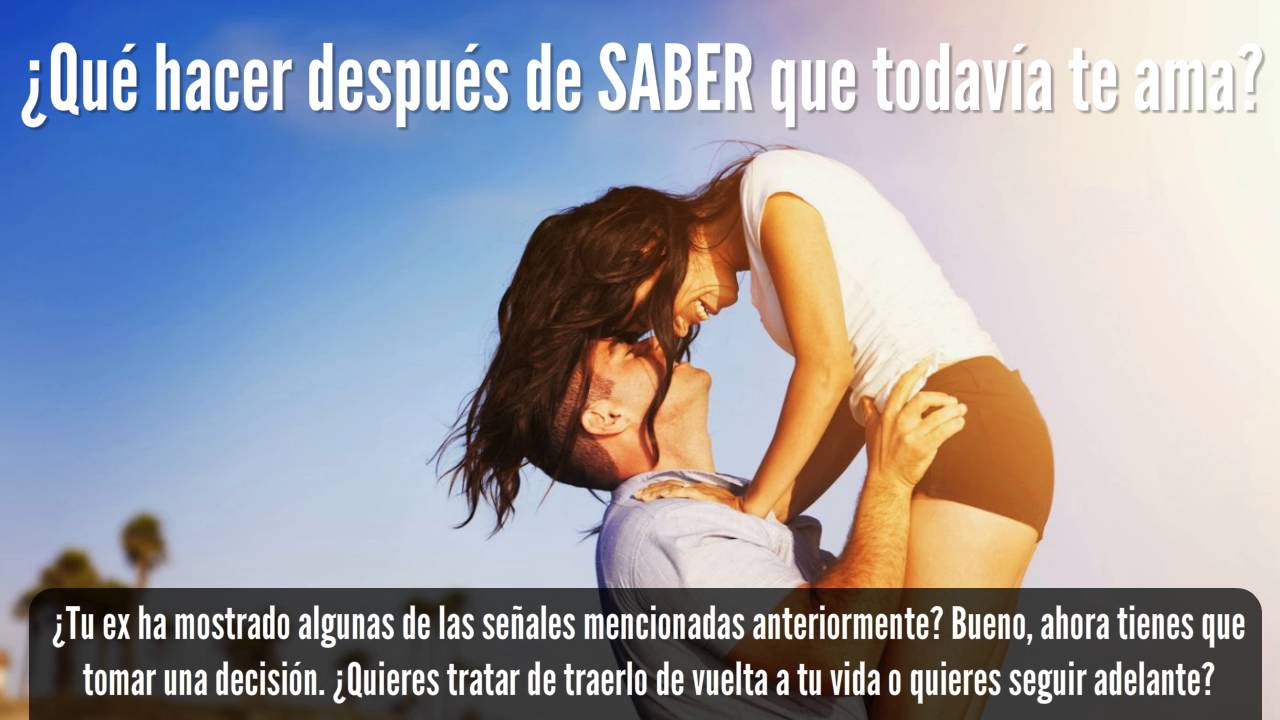 Como Saber Si Mi Ex Aun Me Quiere – Las señales EXACTAS ...