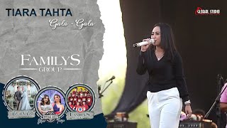 Gala Gala - Tiara Tahta | FAMILYS GROUP | GLOBAL STUDIO