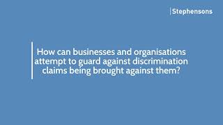 How Businesses &amp; Organisations Can Guard Against Discrimination Claims