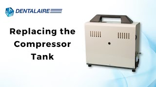 Replacing the Compressor Tank