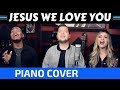 Jesus we Love You - Paul McClure / Isabel Davis Cover (Feat. Carrington Sims)