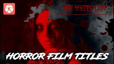 HOW TO CREATE HORROR FILM TITLES WITH KINEMASTER!🔥👌