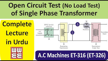 Open Circuit Test of Single Phase Transformer | No Load Test | Lecture in Urdu | Hindi | WWEE