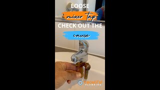 Loose Mixer Tap and What Caused It