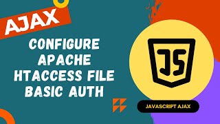38. Configure Apache Webserver htaccess file for Basic Authentication implementation - AJAX