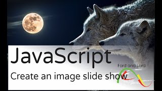 JavaScript  - For absolute beginners - Create a wonderful image slide show with JavaScript.