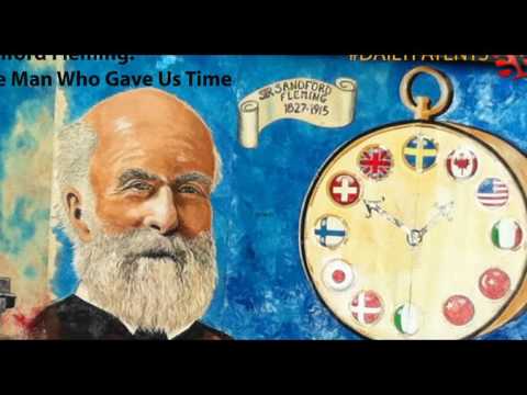 Who was Sandford Fleming? And why did he invent worldwide standard time zones? | canadian engineer