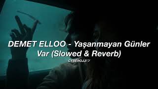 DEMET ELLOO - Yaşanmayan Günler Var (Slowed & Reverb) #slowedandreverb #tiktokmusic #trend Resimi