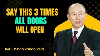 Download Lagu “Ucapkan Ini 3 Kali — Tuhan Akan Membuka Pintu yang Tak Pernah Anda Harapkan | Paul David Yonggi Cho” MP3