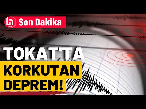 SON DAKİKA! Tokat'ta 5.6 büyüklüğünde deprem!